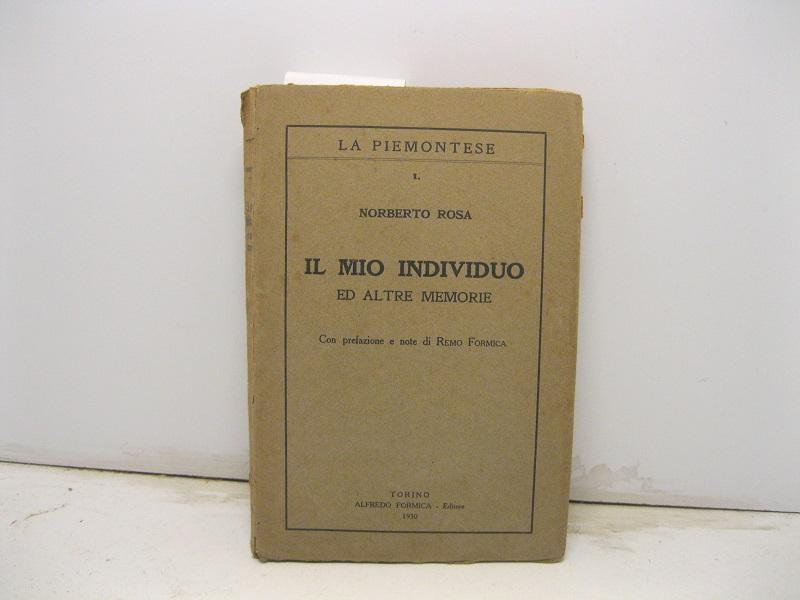 Il mio Individuo e altre memorie. Con prefazione e note di Remo Formica.